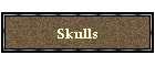 Skulls